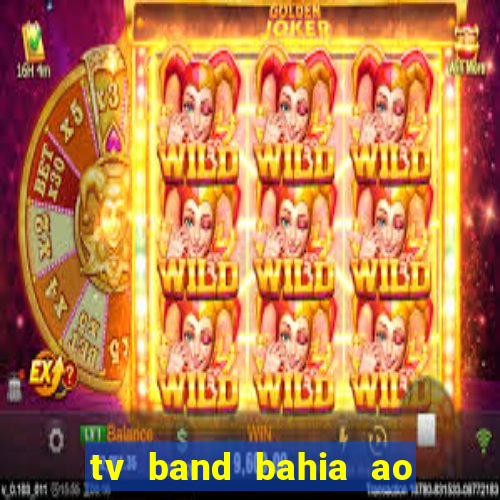 tv band bahia ao vivo online